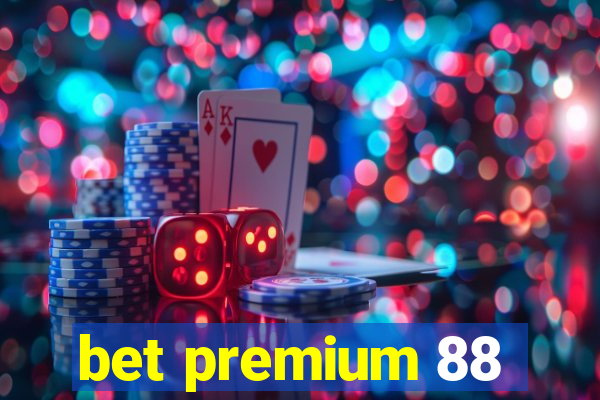 bet premium 88